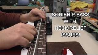Another neck relief issue! Squire P-bass needs some attention and major adjustment.