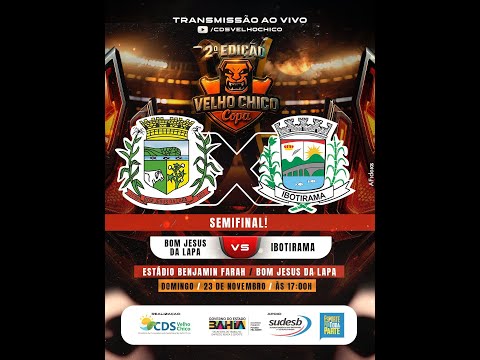 BOM JESUS DA LAPA X IBOTIRAMA COPA VELHO CHICO | SEMIFINAL