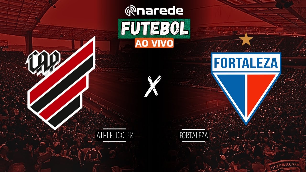 ATHLETICO PR X FORTALEZA  AO VIVO - TRANSMISSÃO AO VIVO BRASILEIRÃO 2024