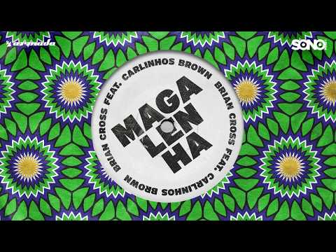 Brian Cross feat. Carlinhos Brown - Magalehna