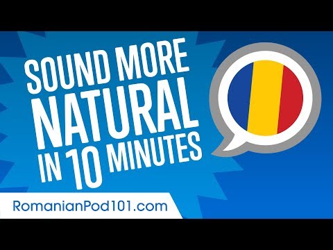 Sound More Natural in Romanian in 10 Minutes