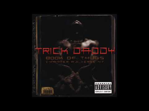 TRICK DADDY - SHUT UP (FEAT. DUECE POPPITO OF 24 KARATZ, TRINA & CO OF TRE +6)