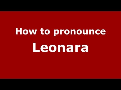 How to pronounce Leonara