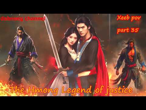 Xeeb Pov The Swordsman legend Episode 35 - Hmong Action Warrior Story