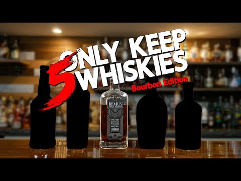 You can ONLY Keep 5 Whiskies - BOURBON EDITION