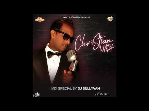 MIX SPECIAL CHRISTIAN NARA BY DJ SULLYVAN
