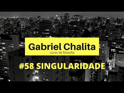#58 SINGULARIDADE - Curso de Filosofia - Prof. Gabriel Chalita
