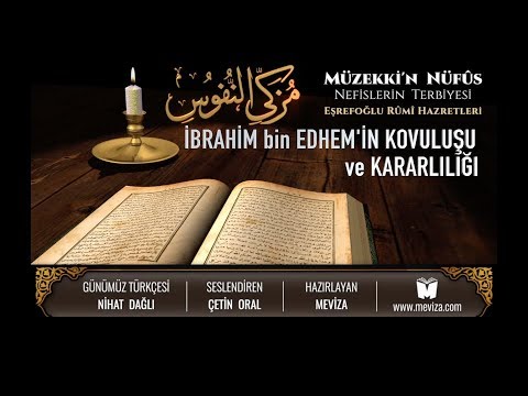 113- Müzekkin Nüfus - İbrahim bin Edhem'in Kovuluşu ve Kararlılığı
