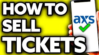 How To Sell Tickets on AXS (Quick and Easy)