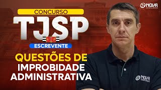Concurso TJSP Escrevente 2024: Questões de IMPROBIDADE ADMINISTRATIVA