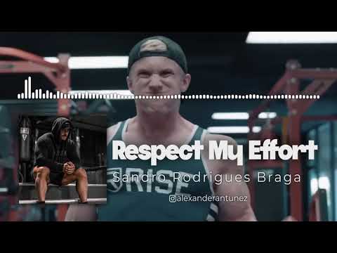 Respect My Effort - Sandro Rodrigues Braga