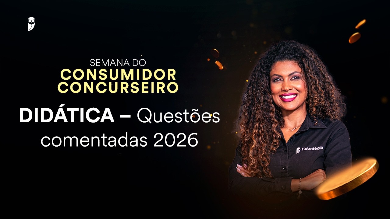 DIDÁTICA – Questões comentadas 2026 - Semana do Consumidor Concurseiro