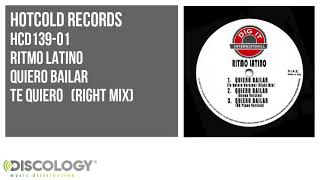 Ritmo Latino - Quiero Bailar [ Te Quiero   (right Mix) ] HCD139