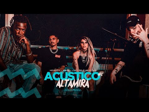 Acústico Altamira #2 - Noventa x Konai x Luá x Pelé Milflows - Aquariana (Prod.LiuBeatz e JnrBeats)