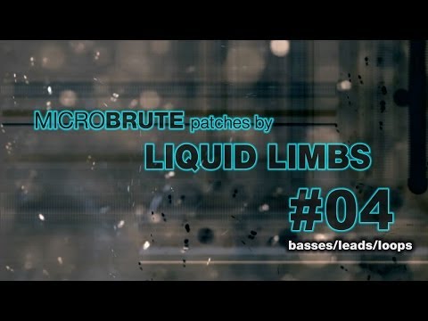 MicroBrute patches by LIQUID LIMBS #04 basses/leads/loops