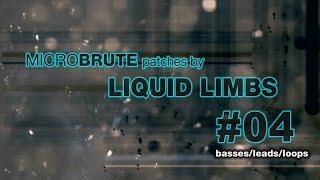 MicroBrute patches by LIQUID LIMBS #04 basses/leads/loops