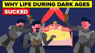 Why Life During The Dark Ages Sucked