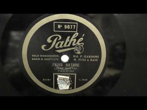 Gardoni, Puig & Baiz: J' suis nature. (1926). Disque Pathe.