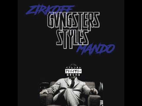 Zirkoff Feat Mando — Gvngsters Stylés