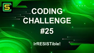Coding Challenge #25 – IrRESISTible!