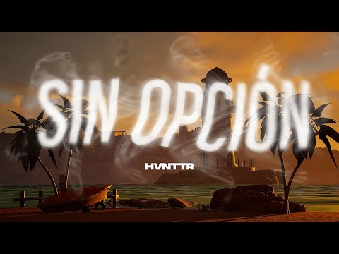 Hvnttr - Sin Opción (VISUALIZER)
