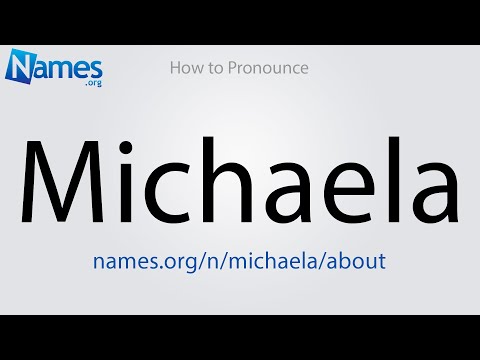 How to Pronounce Michaela