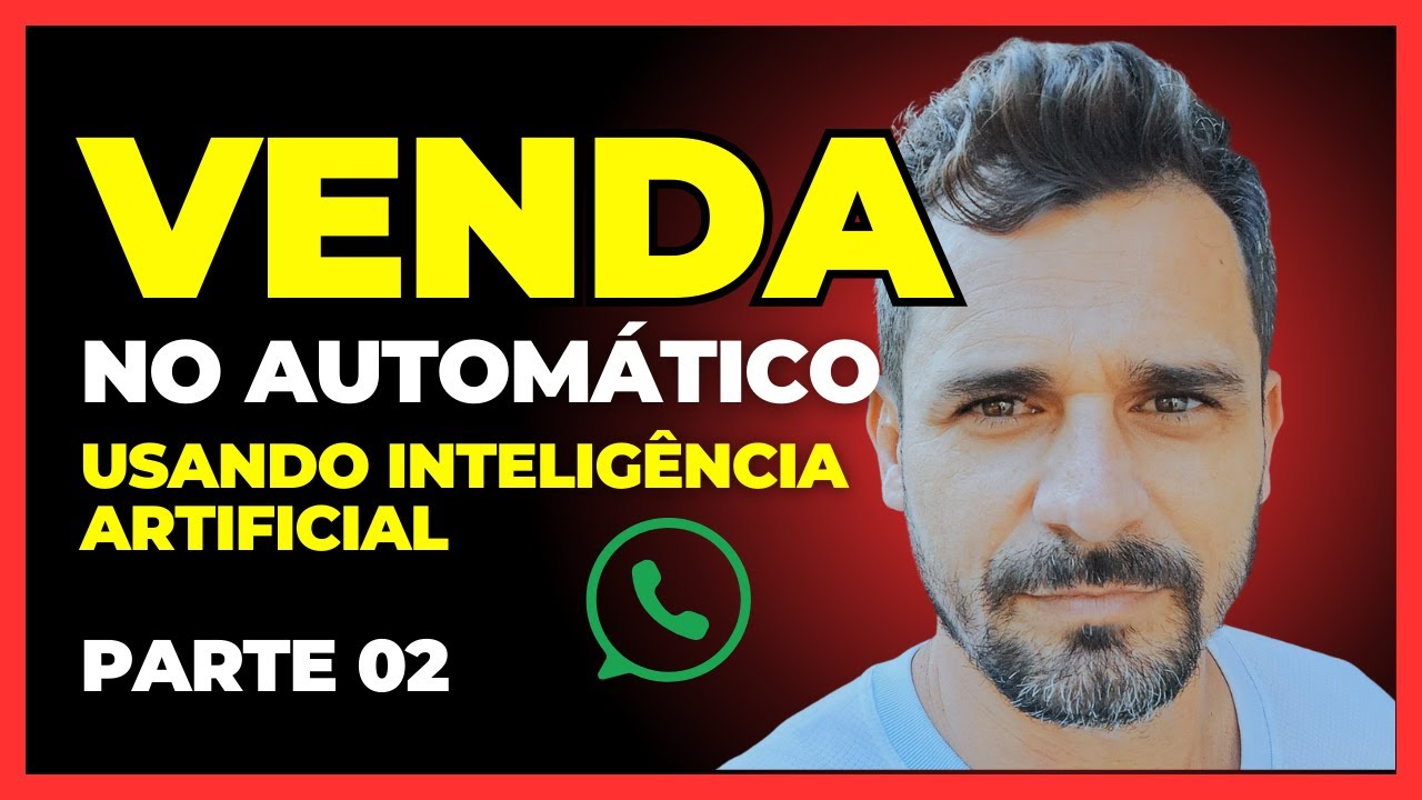 Criei um VENDEDOR AUTOMÁTICO de WhatsApp com INTELIGÊNCIA ARTIFICIAL Parte 02