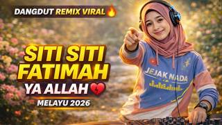 Download lagu SITI SITI FATIMAH YA ALLAH 😭 DJ DANGDUT REMIX VIRAL 2026 FULL BASS mp3