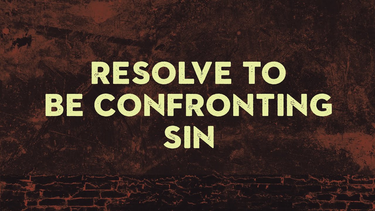Resolve to be Confronting Sin