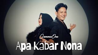 Download lagu GammaOne - Apa Kabar Nona mp3