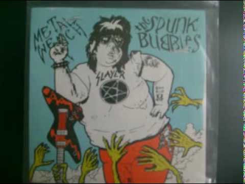 Spunk Bubbles - Metal Wench.mpg