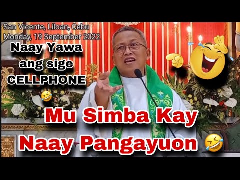 September 19, 2022 Mu Simba ra og Naay Pangayuon 🤣 | Fr Ciano Ubod