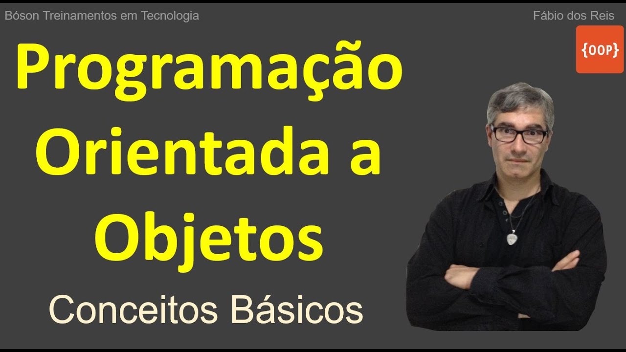 O que é Programação Orientada a Objetos - Conceitos Básicos de POO