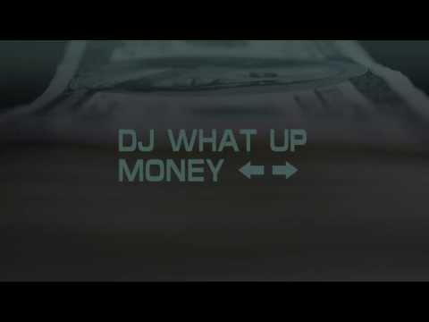 DJ What Up - Money