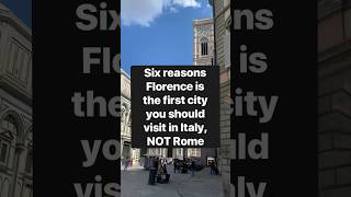 Why Florence Should Be Your First Stop in Italy, Not Rome! ✨