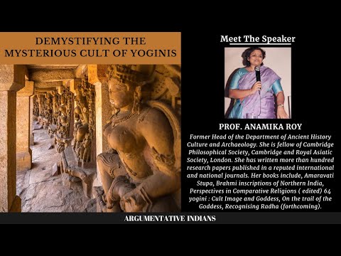 Demystifying The Mysterious Cult of Yoginis I Prof. Anamika Roy
