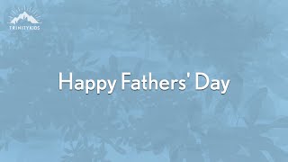 TrinityKids | Happy Father's Day