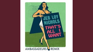 That's All I Want (Ambassadeurs Remix)