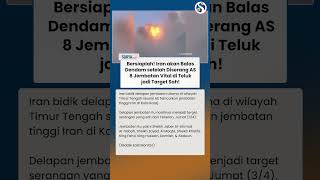 Iran Balas Dendam setelah Diserang AS, 8 Jembatan Vital di Teluk jadi Target Sah