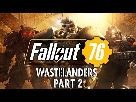 Fallout 76: Wastelanders - Part 2 - Brave Nuke World