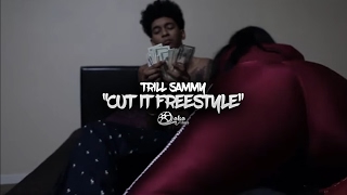 Trill Sammy - "Cut It Freestyle" (Official Music Video)