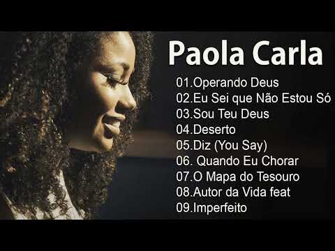 Paola Carla - TOP 20 As Melhores Músicas Gospel Mais tocadas 2022 - Louvores e Adoração