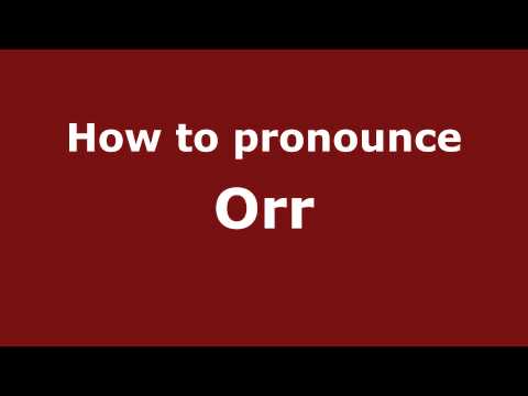 How to pronounce Orr