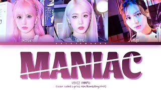 VIVIZ (비비지) -'Maniac' - Lyrics [Color Coded Lyrics Han/Roma/Eng/가사]
