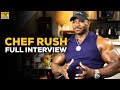 Chef Rush Full Interview | 2,222 Daily Push Ups, Natty Or Not, & The State Of Bodybuilding