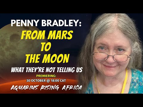 Part 4 | Penny Bradley: From Mars to the Moon — What They’re Not Telling Us