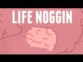 Welcome To Life Noggin