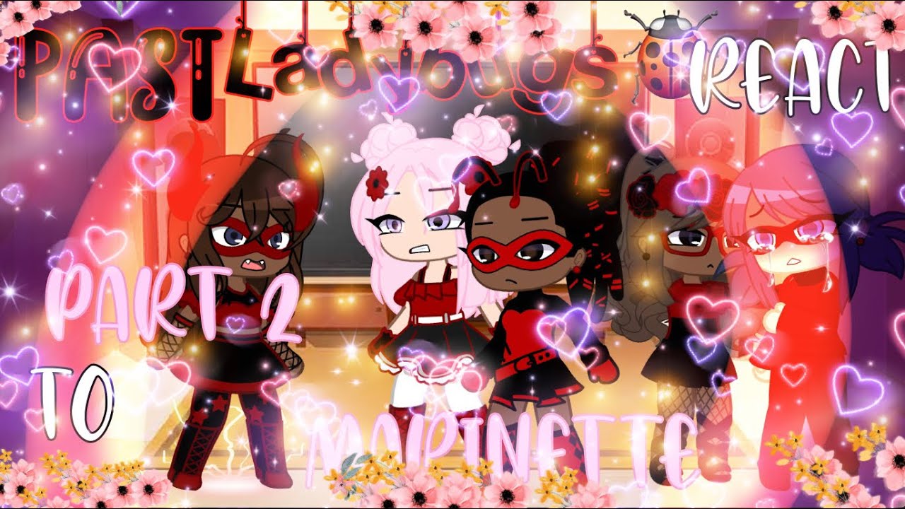 ||🐞Past Ladybugs 🐞 React To Marinette|| Part 2|| MLB FANDOM🐱🐞||