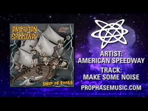 American Speedway - Make Some Noise