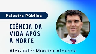 Palestra Ciência da vida após a morte